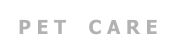 P E T    C A R E