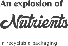 An explosion of Nutrients In recyclable packaging
